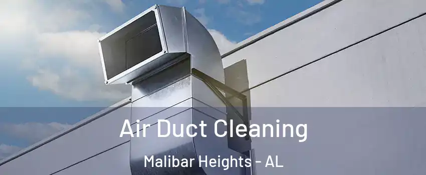 Air Duct Cleaning Malibar Heights - AL