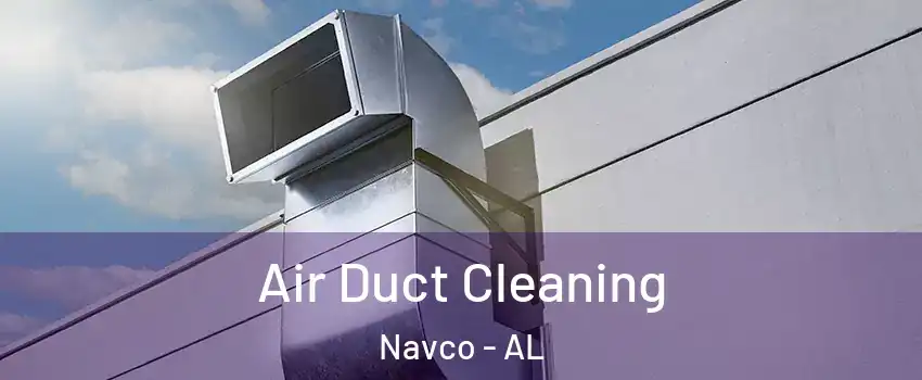 Air Duct Cleaning Navco - AL