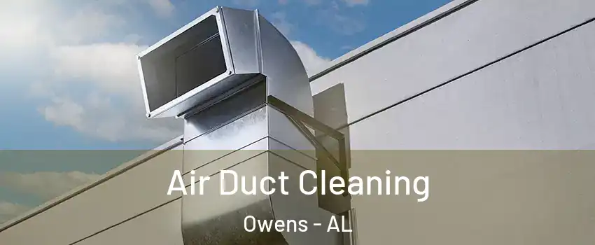 Air Duct Cleaning Owens - AL