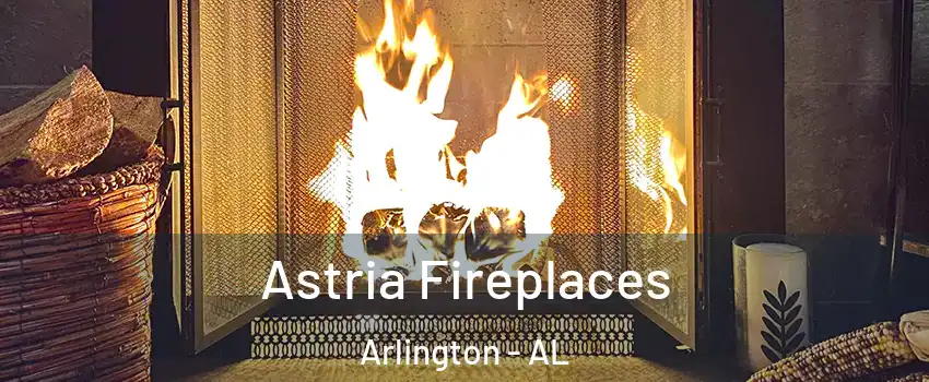 Astria Fireplaces Arlington - AL