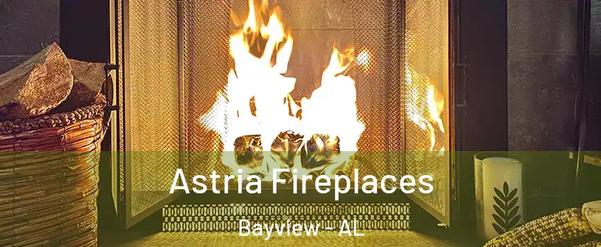 Astria Fireplaces Bayview - AL