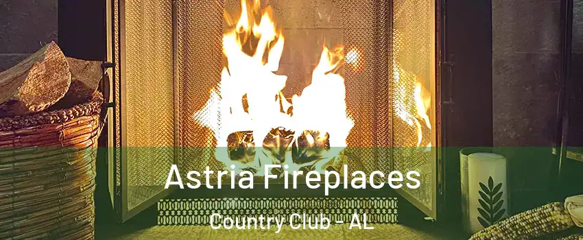 Astria Fireplaces Country Club - AL