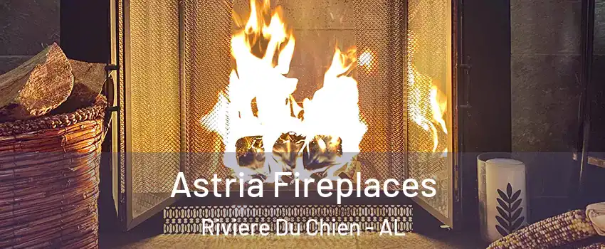 Astria Fireplaces Riviere Du Chien - AL