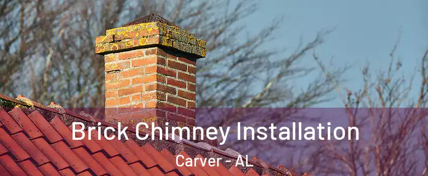Brick Chimney Installation Carver - AL