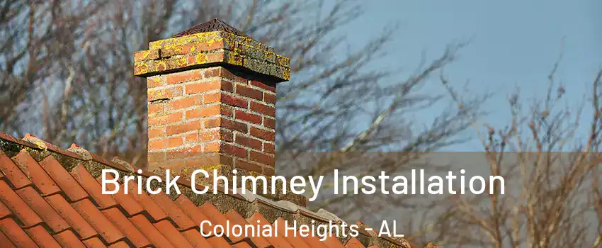Brick Chimney Installation Colonial Heights - AL