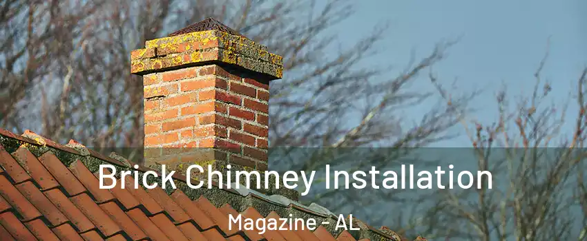 Brick Chimney Installation Magazine - AL