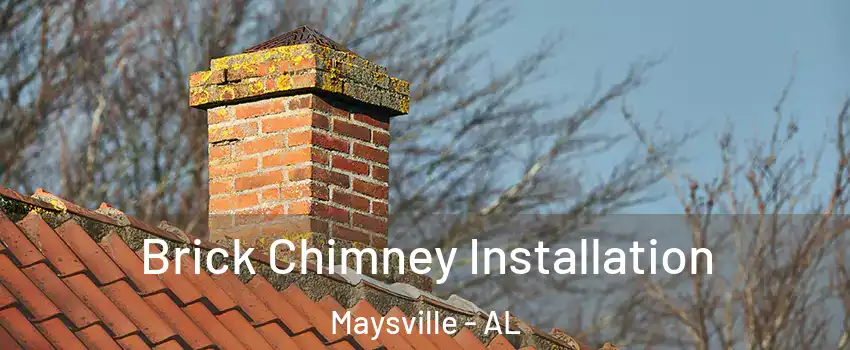 Brick Chimney Installation Maysville - AL