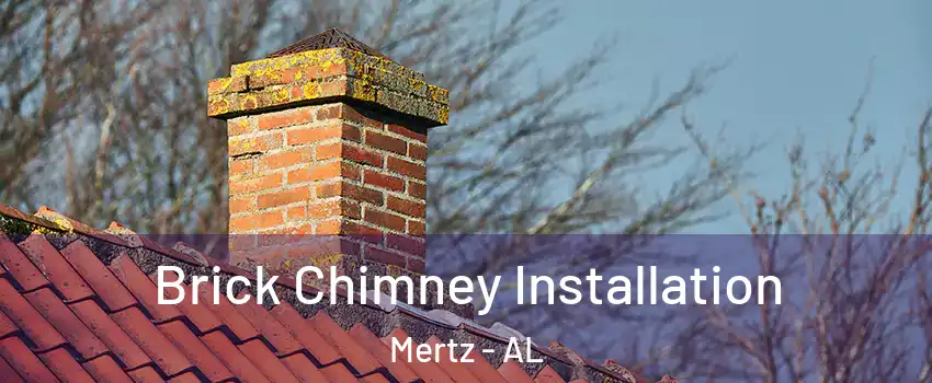 Brick Chimney Installation Mertz - AL