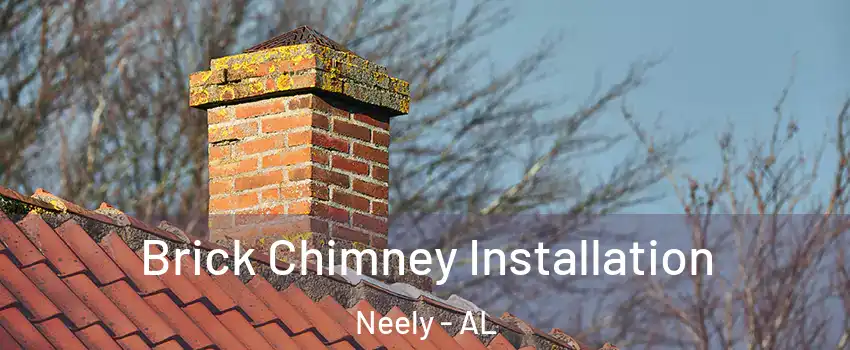 Brick Chimney Installation Neely - AL