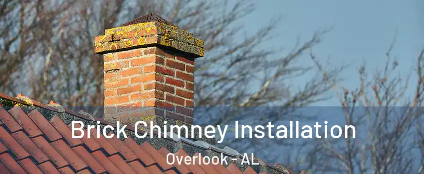 Brick Chimney Installation Overlook - AL