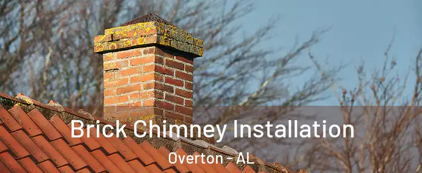 Brick Chimney Installation Overton - AL
