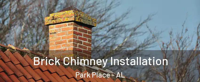 Brick Chimney Installation Park Place - AL