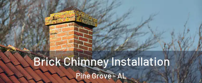 Brick Chimney Installation Pine Grove - AL