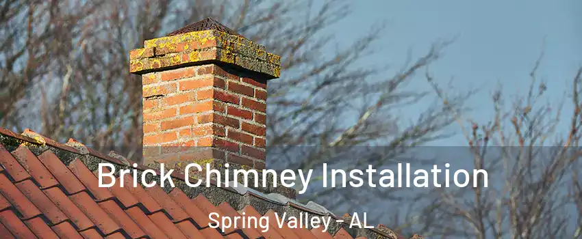 Brick Chimney Installation Spring Valley - AL
