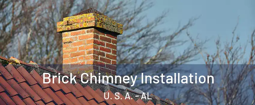 Brick Chimney Installation U. S. A. - AL