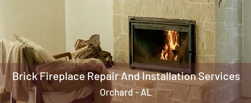 Brick Fireplace Repair And Installation Services Orchard - AL
