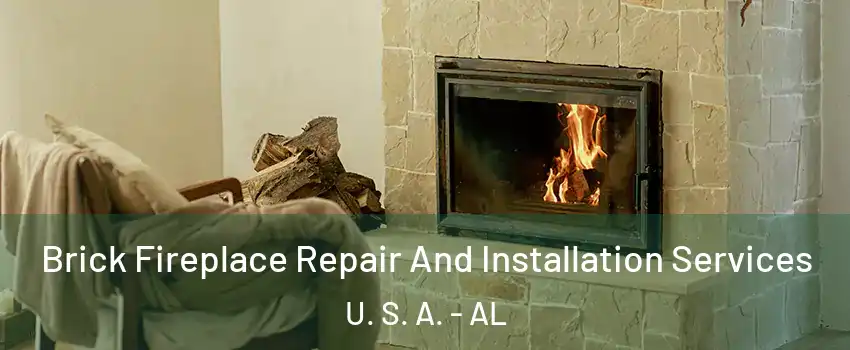 Brick Fireplace Repair And Installation Services U. S. A. - AL