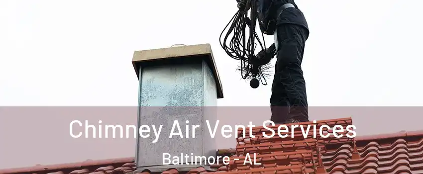 Chimney Air Vent Services Baltimore - AL