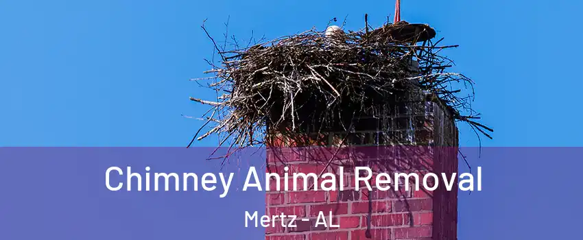 Chimney Animal Removal Mertz - AL