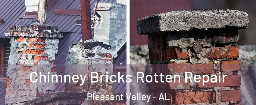 Chimney Bricks Rotten Repair Pleasant Valley - AL