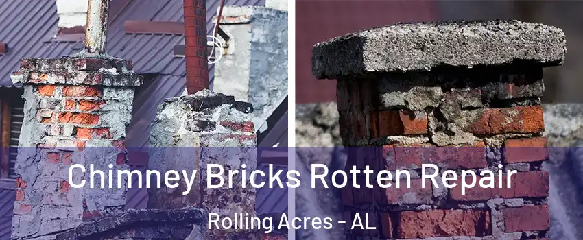 Chimney Bricks Rotten Repair Rolling Acres - AL