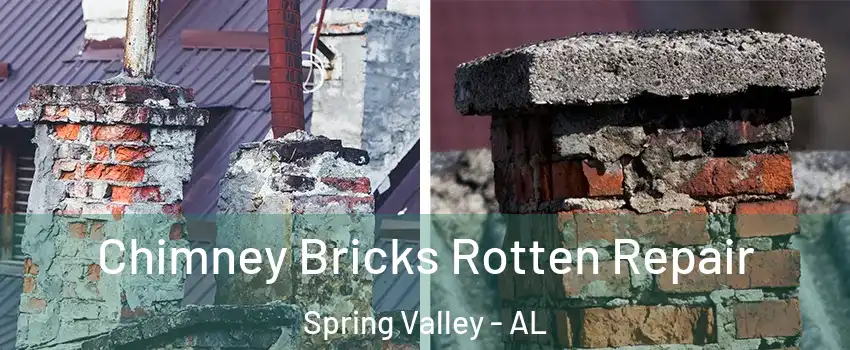 Chimney Bricks Rotten Repair Spring Valley - AL