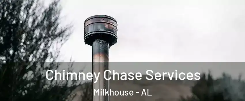 Chimney Chase Services Milkhouse - AL
