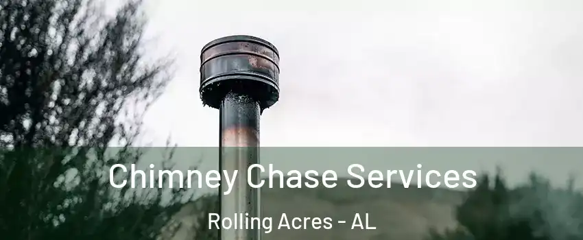 Chimney Chase Services Rolling Acres - AL
