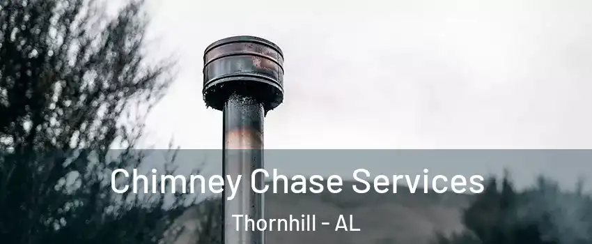 Chimney Chase Services Thornhill - AL