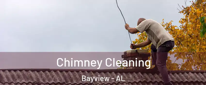 Chimney Cleaning Bayview - AL