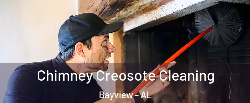 Chimney Creosote Cleaning Bayview - AL