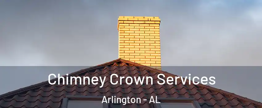 Chimney Crown Services Arlington - AL
