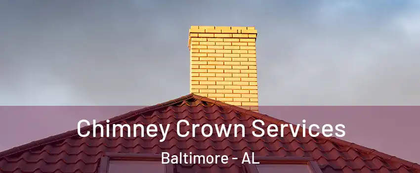 Chimney Crown Services Baltimore - AL