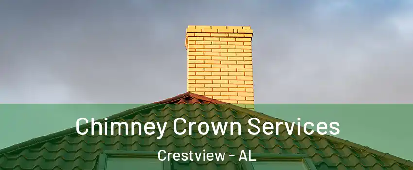 Chimney Crown Services Crestview - AL