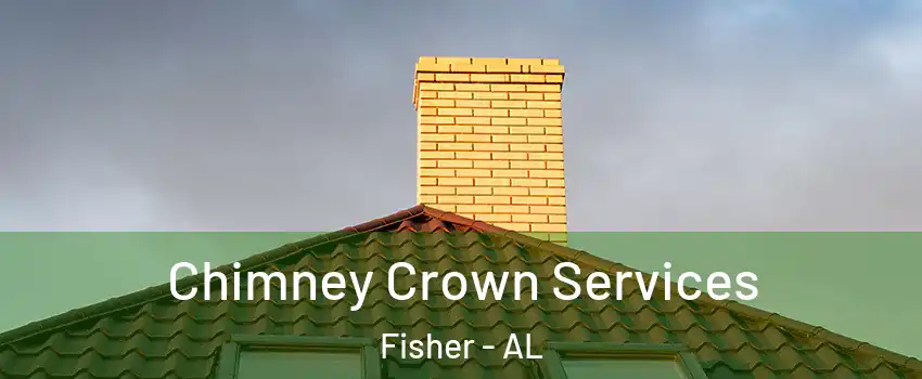 Chimney Crown Services Fisher - AL