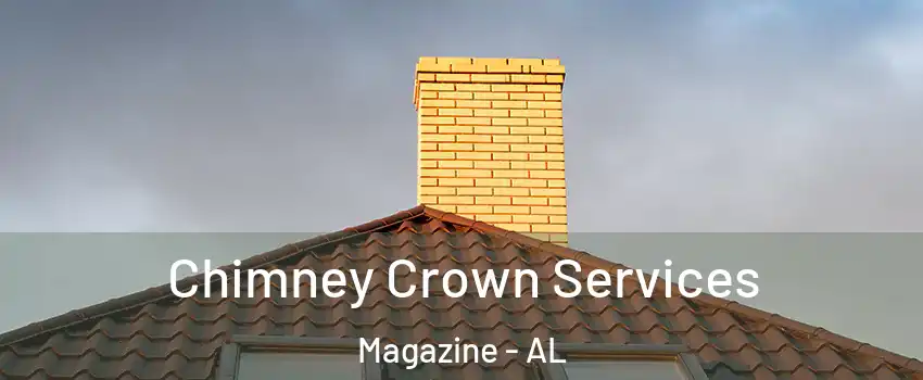 Chimney Crown Services Magazine - AL