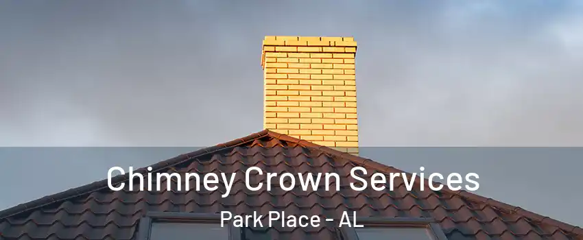 Chimney Crown Services Park Place - AL
