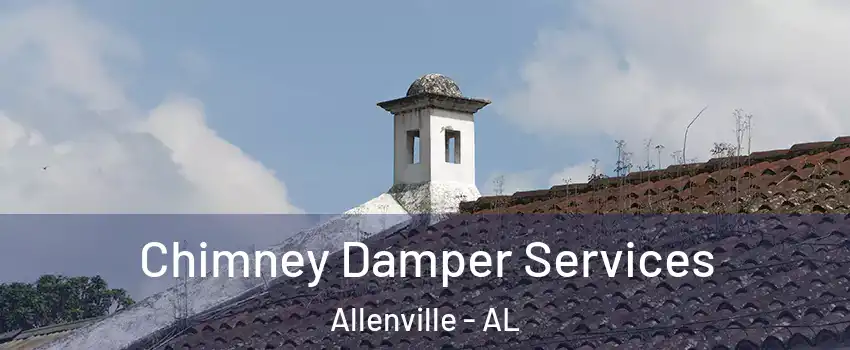 Chimney Damper Services Allenville - AL