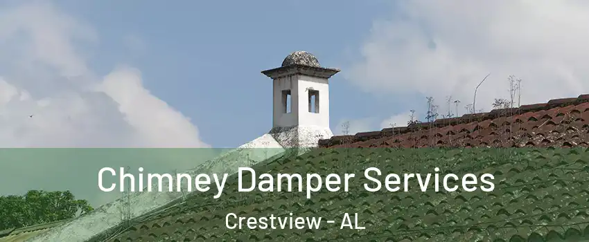 Chimney Damper Services Crestview - AL