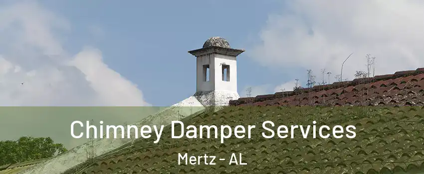 Chimney Damper Services Mertz - AL