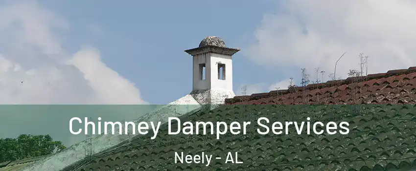 Chimney Damper Services Neely - AL