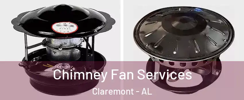 Chimney Fan Services Claremont - AL