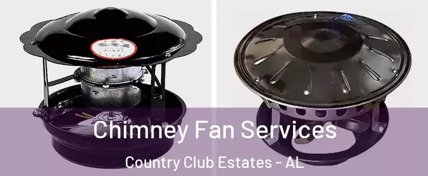 Chimney Fan Services Country Club Estates - AL