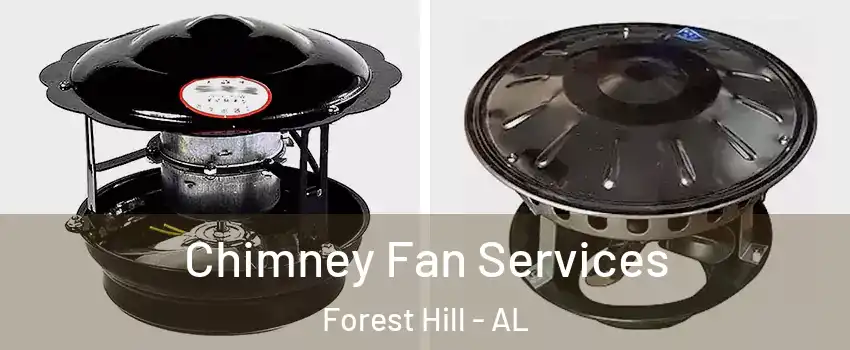 Chimney Fan Services Forest Hill - AL