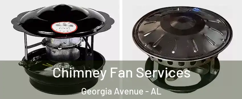 Chimney Fan Services Georgia Avenue - AL