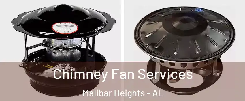 Chimney Fan Services Malibar Heights - AL
