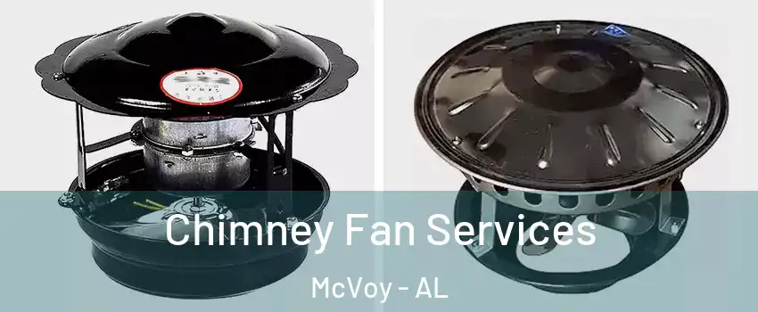 Chimney Fan Services McVoy - AL