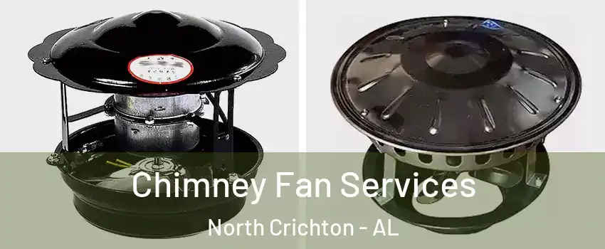 Chimney Fan Services North Crichton - AL