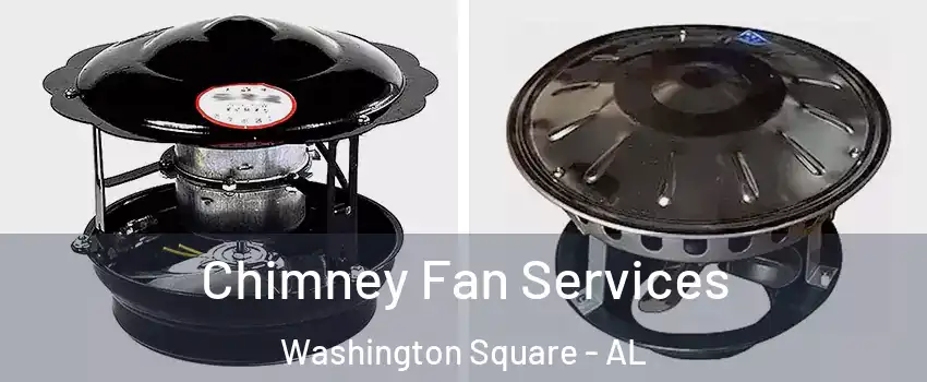 Chimney Fan Services Washington Square - AL