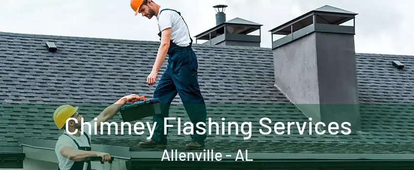 Chimney Flashing Services Allenville - AL